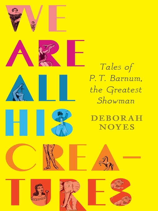 Title details for We Are All His Creatures by Deborah Noyes - Available